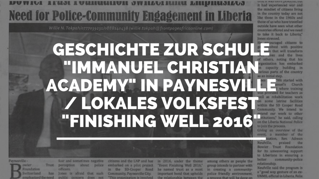 Geschichte zur Schule „Immanuel Christian Academy“ in Paynesville / Lokales Volksfest „Finishing Well 2016“