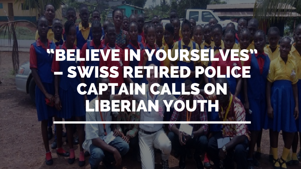 “Believe In Yourselves” – Swiss Retired Police Captain Calls On Liberian Youth